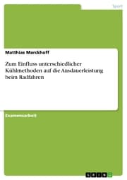 Cover von Zum Einfluss unterschiedlicher Kühlmethoden auf die Ausdauerleistung beim Radfahren