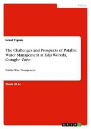 Cover von The Challenges and Prospects of Potable Water Management at Edja Woreda, Guraghe Zone