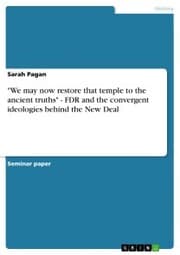 Cover von 'We may now restore that temple to the ancient truths' - FDR and the convergent ideologies behind the New Deal