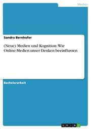 Cover von (Neue) Medien und Kognition: Wie Online-Medien unser Denken beeinflussen