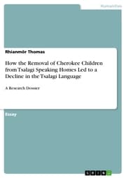 Cover von How the Removal of Cherokee Children from Tsalagi Speaking Homes Led to a Decline in the Tsalagi Language