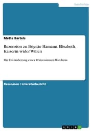 Cover von Rezension zu Brigitte Hamann: Elisabeth. Kaiserin wider Willen