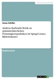 Cover von Andreas Karlstadts Kritik an spätmittelalterlichen Frömmigkeitspraktiken im Spiegel seines Bildertraktates