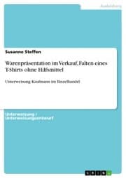 Cover von Warenpräsentation im Verkauf, Falten eines T-Shirts ohne Hilfsmittel