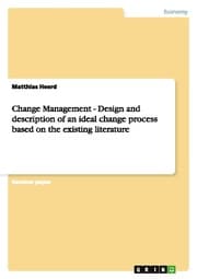 Cover von Change Management - Design and description of an ideal change process based on the existing literature