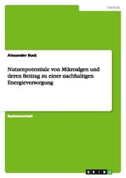 Cover von Nutzenpotentiale von Mikroalgen und deren Beitrag zu einer nachhaltigen Energieversorgung