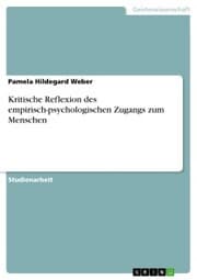Cover von Kritische Reflexion des empirisch-psychologischen Zugangs zum Menschen