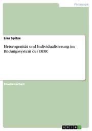 Cover von Heterogenität und Individualisierung im Bildungssystem der DDR