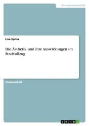 Cover von Die Ästhetik und ihre Auswirkungen im Strafvollzug
