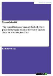 Cover von The contribution of orange-fleshed sweet potatoes towards nutrition security in rural areas in Mwanza, Tanzania