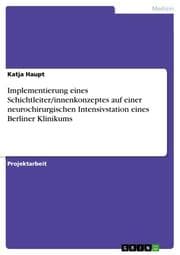 Cover von Implementierung eines Schichtleiter/innenkonzeptes auf einer neurochirurgischen Intensivstation eines Berliner Klinikums