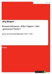 Cover von Konrad Adenauer. Edler Lügner oder gerissener Fuchs?