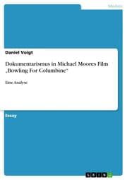 Cover von Dokumentarismus in Michael Moores Film Bowling For Columbine