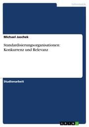 Cover von Standardisierungsorganisationen: Konkurrenz und Relevanz