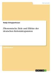 Cover von Ökonomische Ziele und Effekte der deutschen Kolonialexpansion