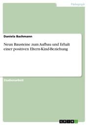 Cover von Neun Bausteine zum Aufbau und Erhalt einer positiven Eltern-Kind-Beziehung