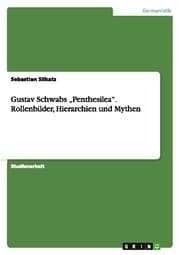 Cover von Gustav Schwabs Penthesilea. Rollenbilder, Hierarchien und Mythen