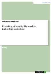 Cover von Unmaking of kinship.The modern technology contribute