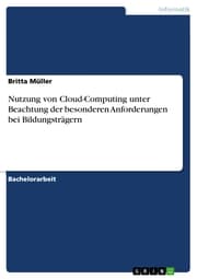 Cover von Nutzung von Cloud-Computing unter Beachtung der besonderen Anforderungen bei Bildungsträgern