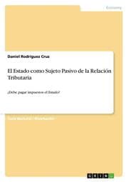 Cover von El Estado como Sujeto Pasivo de la Relación Tributaria