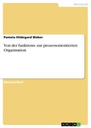 Cover von Von der funktions- zur prozessorientierten Organisation