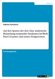 Cover von Auf den Spuren der Zeit.Eine analytische Betrachung temporaler Strukturen im Werk Paul Cézannes und seiner Zeitgenossen