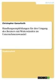 Cover von Handlungsempfehlungen für den Umgang des Beraters mit Widerständen im Unternehmenswandel