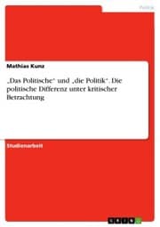 Cover von 'Das Politische' und 'die Politik'. Die politische Differenz unter kritischer Betrachtung