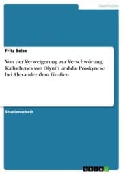 Cover von Von der Verweigerung zur Verschwörung. Kallisthenes von Olynth und die Proskynese bei Alexander dem Großen