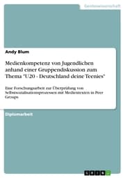 Cover von Medienkompetenz von Jugendlichen anhand einer Gruppendiskussion zum Thema 'U20 - Deutschland deine Teenies'