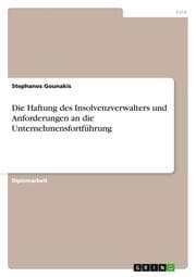 Cover von Die Haftung des Insolvenzverwalters und Anforderungen an die Unternehmensfortführung