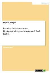 Cover von Relative Einzelkosten und Deckungsbeitragsrechnung nach Paul Riebel