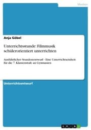 Cover von Unterrichtsstunde: Filmmusik schülerorientiert unterrichten