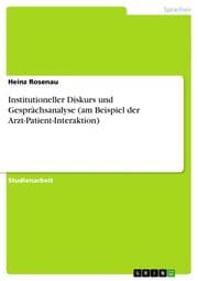 Cover von Institutioneller Diskurs und Gesprächsanalyse (am Beispiel der Arzt-Patient-Interaktion)