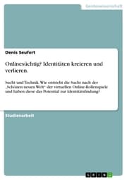 Cover von Onlinesüchtig? Identitäten kreieren und verlieren.