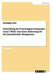 Cover von Entwicklung der Forschungsschwerpunkte Louis T.Wells' und deren Bedeutung für das Internationale Management