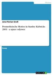 Cover von Prometheische Motive in Stanley Kubricks 2001 - a space odyssee