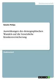Cover von Auswirkungen des demographischen Wandels auf die Gesetzliche Krankenversicherung