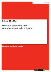 Cover von Das Ende einer welt- und deutschlandpolitischen Epoche