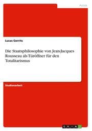 Cover von Die Staatsphilosophie von Jean-Jacques Rousseau als Türöffner für den Totalitarismus