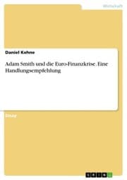 Cover von Adam Smith und die Euro-Finanzkrise. Eine Handlungsempfehlung