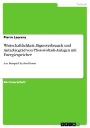 Cover von Wirtschaftlichkeit, Eigenverbrauch und Autarkiegrad von Photovoltaik-Anlagen mit Energiespeicher