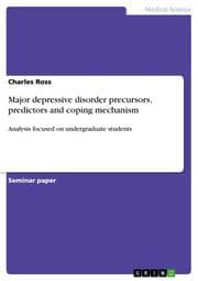 Cover von Major depressive disorder precursors, predictors and coping mechanism