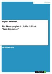 Cover von Die Ikonographie in Raffaels Werk 'Transfiguration'