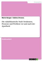 Cover von Die südafrikanische Stadt: Strukturen, Prozesse und Problem vor und nach der Apartheid