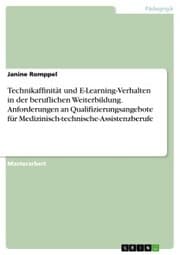 Cover von Technikaffinität und E-Learning-Verhalten in der beruflichen Weiterbildung. Anforderungen an Qualifizierungsangebote für Medizinisch-technische-Assistenzberufe