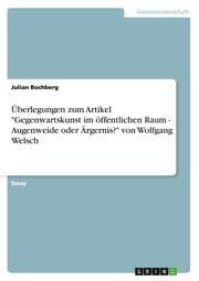 Cover von Überlegungen zum Artikel 'Gegenwartskunst im öffentlichen Raum - Augenweide oder Ärgernis?' von Wolfgang Welsch