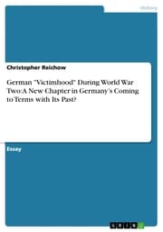 Cover von German 'Victimhood' During World War Two: A New Chapter in Germany's Coming to Terms with Its Past?