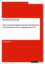 Cover von Eine terrorismustheoretische Einordnung der baskischen Terrororganisation ETA