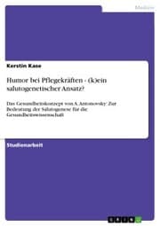 Cover von Humor bei Pflegekräften - (k)ein salutogenetischer Ansatz?